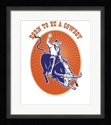 Framed Born To Be A Cowboy Rodeo Steer Print