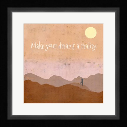Framed Make Your Dreams a Reality Print