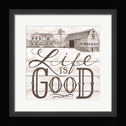 Framed Life is Good Print