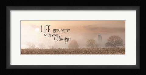 Framed Life Gets Better with Change Print