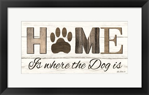 Framed Home is Where the Dog is Print