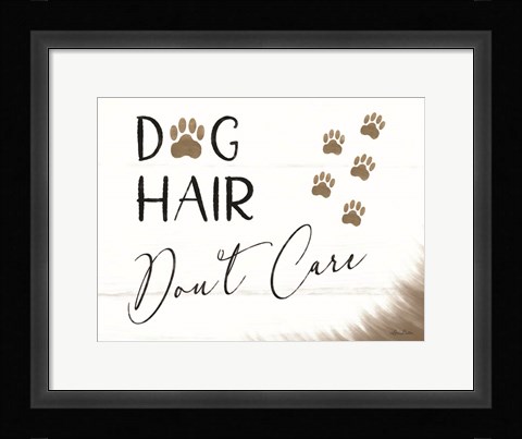 Framed Dog Hair, Don't Care Print