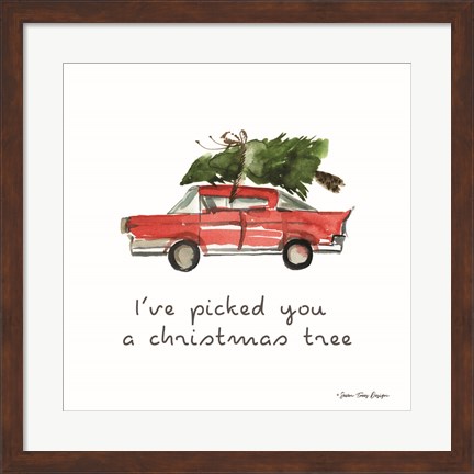 Framed I&#39;ve Picked You a Christmas Tree Print