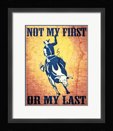 Framed Not My First Rodeo Print