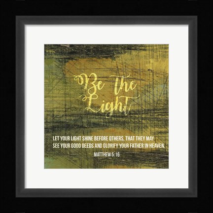 Framed Be the Light Print
