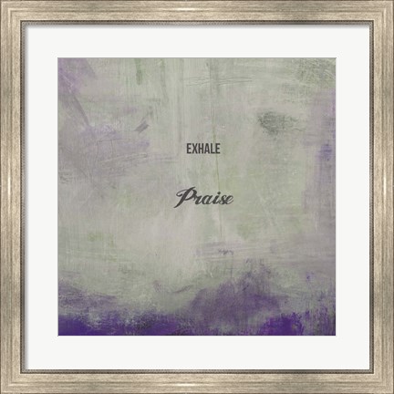 Framed Exhale Praise Print