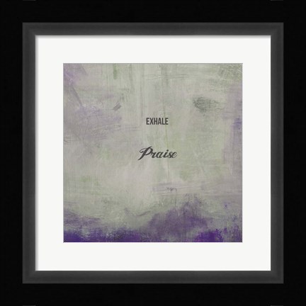 Framed Exhale Praise Print