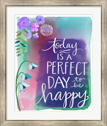 Framed Perfect Day to be Happy Print