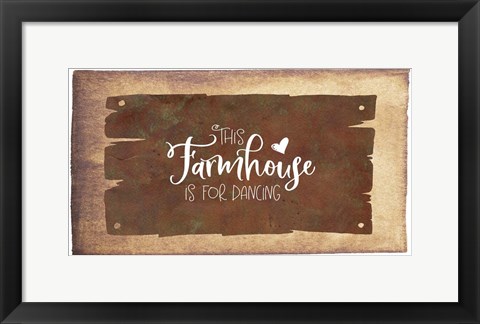 Framed This Farmhouse is for Dancing Print