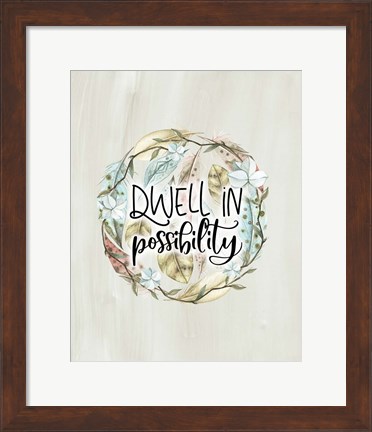 Framed Dwell in Possibility Print