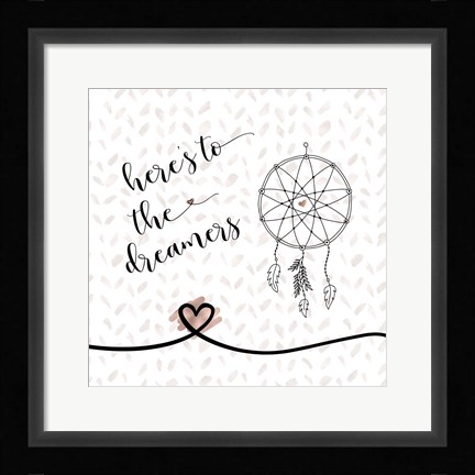 Framed Here's to the Dreamers Print
