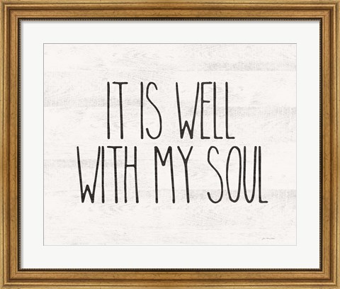 Framed Well with My Soul Print