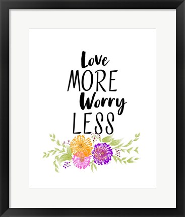 Framed Love More Print