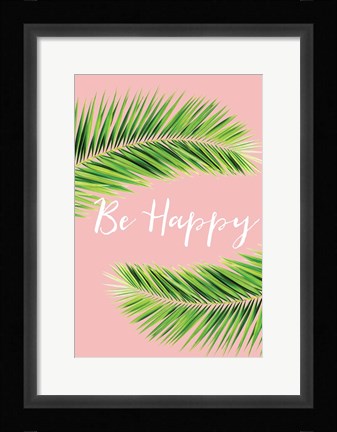 Framed Be Happy Print
