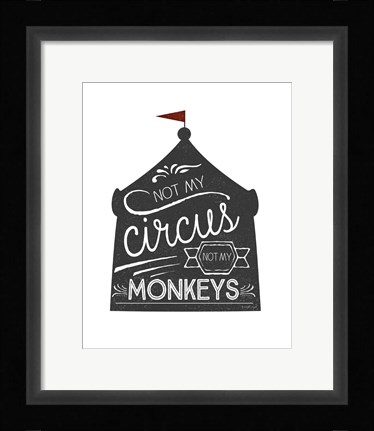 Framed Not My Circus Print