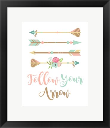 Framed Follow Your Arrow Boho Print