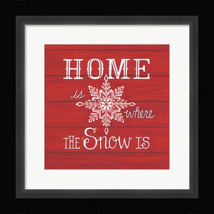 Framed Home is Where the Snow Is Print