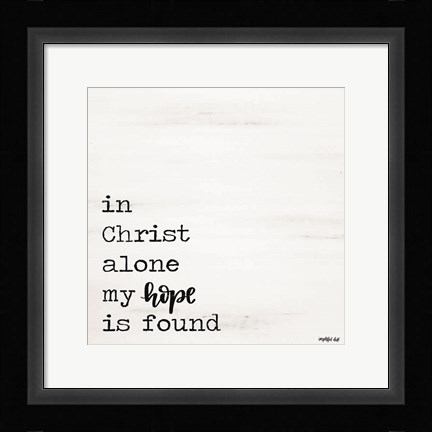 Framed In Christ Alone Print