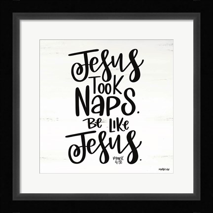 Framed Jesus Took Naps Print