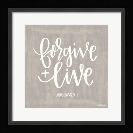 Framed Forgive &amp; Live Print