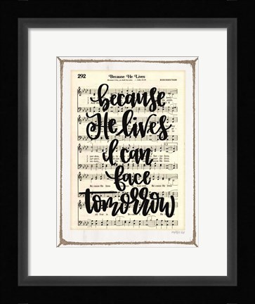 Framed Because He Lives Print