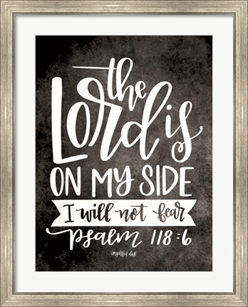 Framed Lord is On My Side Print