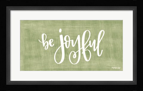 Framed Be Joyful Print