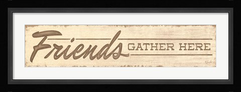 Framed Friends Gather Here Print