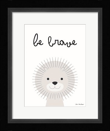 Framed Be Brave Print