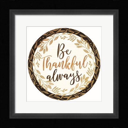 Framed Be Thankful Always Print