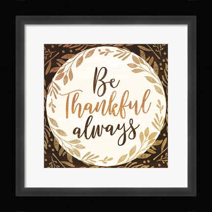 Framed Be Thankful Always Print
