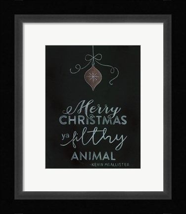 Framed Ya Filthy Animal Print