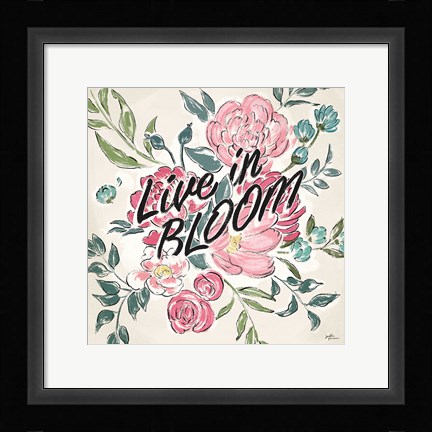 Framed Live in Bloom II Print