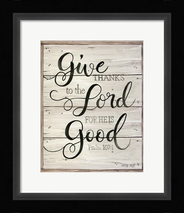 Framed Give Thanks to the Lord Print