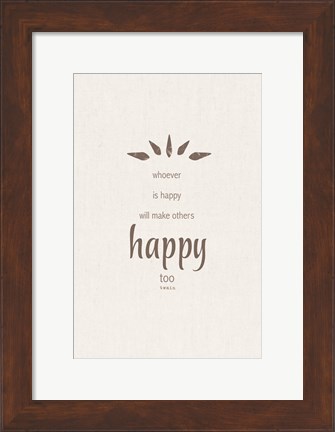 Framed Make Others Happy Too Print