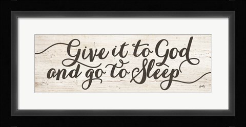 Framed Give It to God and Go to Sleep Print
