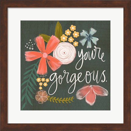 Framed You&#39;re Gorgeous Print
