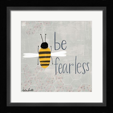 Framed Be Fearless Bee Print