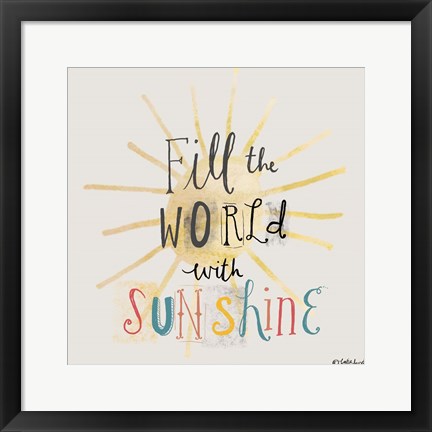 Framed Fill the World with Sunshine Print
