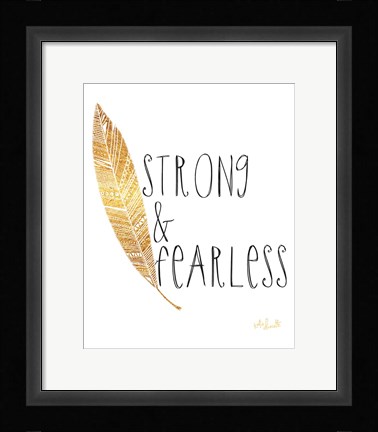 Framed Strong and Fearless Print