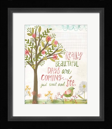 Framed Really Beautiful Days Print
