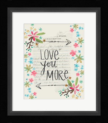 Framed Love You More Print