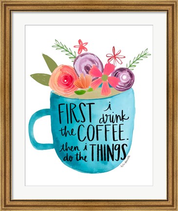 Framed Coffee Then Things Print