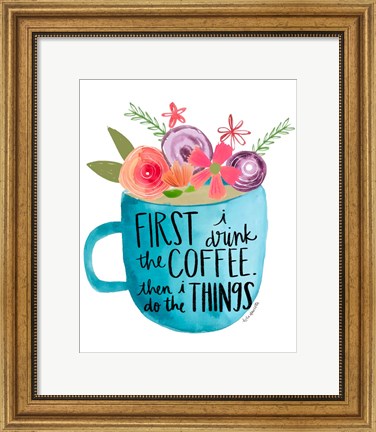 Framed Coffee Then Things Print