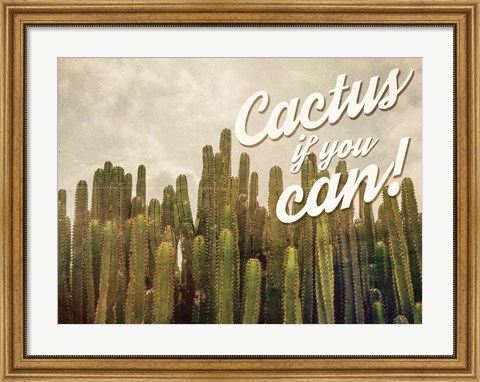 Framed Cactus If You Can Print