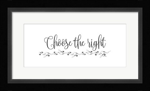 Framed Choose the Right Print