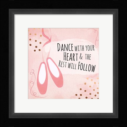 Framed Dance with Your Heart Print