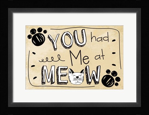 Framed You Had Me at Meow Print