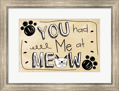 Framed You Had Me at Meow Print