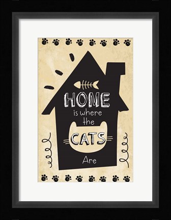 Framed Home is Where the Cats Are Print